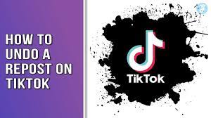 How To Undo Repost On Tiktok